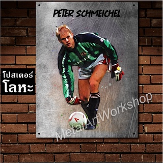 โปสเตอร์โลหะลายเหล็กขูดขีด Peter Schmeichel (2) Manchester United ปีเตอร์ ชไมเคิล ตำนาน แมนยู แมนเชสเตอร์ยูไนเต็ด