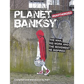 Planet Banksy : The Man, His Work and the Movement He Has Inspired [Hardcover]หนังสือภาษาอังกฤษมือ1(New) ส่งจากไทย