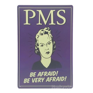 ป้ายสังกะสีวินเทจ PMS - Be Afraid Be Very Afraid