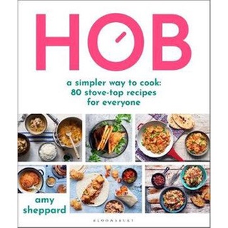 ใหม่พร้อมส่ง HOB: A SIMPLER WAY TO COOK - 80 STOVE-TOP RECIPES FOR EVERYONE