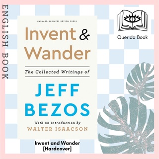 [Querida] หนังสือภาษาอังกฤษ Invent and Wander : The Collected Writings of Jeff Bezos [Hardcover]