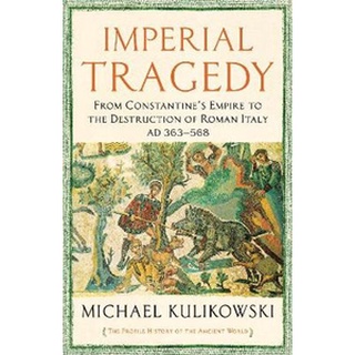 หนังสือใหม่พร้อมส่ง IMPERIAL TRAGEDY: FROM CONSTANTINES EMPIRE TO THE DESTRUCTION OF ROMAN ITALY AD