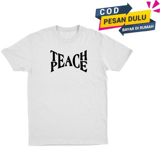 D 30s เสื้อยืด ผ้าฝ้าย พรีเมี่ยม พิมพ์ลาย DISTRO TEACH PEACE แฟชั่นสไตล์เกาหลี