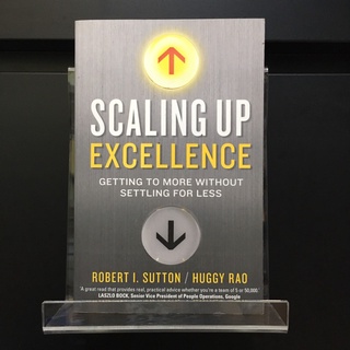 Scaling up Excellence -  Hayagreeva Rao, Robert I. Sutton