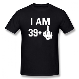 เสื้อยืดลําลอง แขนสั้น คอกลม พิมพ์ลาย I Am 39 Middle Finger 40th สไตล์ฮิปฮอป แฟชั่นSize S-5XL