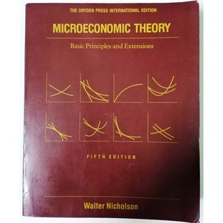 MICROECONOMIC THEORY  BASICPRINCIPLE AND EXTENTIONS ทฤษฎีเศรษฐศาสตร์จุลภาค (TEXT BOOK): WALTER NICHOLSON