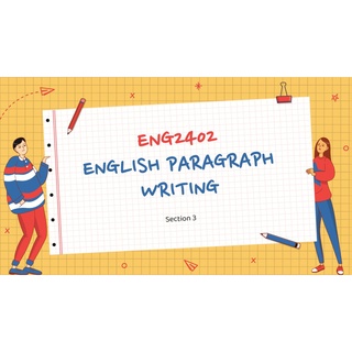 เอกสารประกอบการบรรยายรายคาบ Sec. 3 กระบวนวิชา ENG2402 English Paragraph Writing