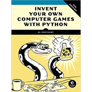 Invent Your Own Computer Games with Python (4th) [Paperback]