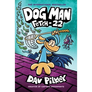 Dog Man 8 : Fetch-22 (Dog Man) [Hardcover] หนังสือภาษาอังกฤษมือหนึ่ง