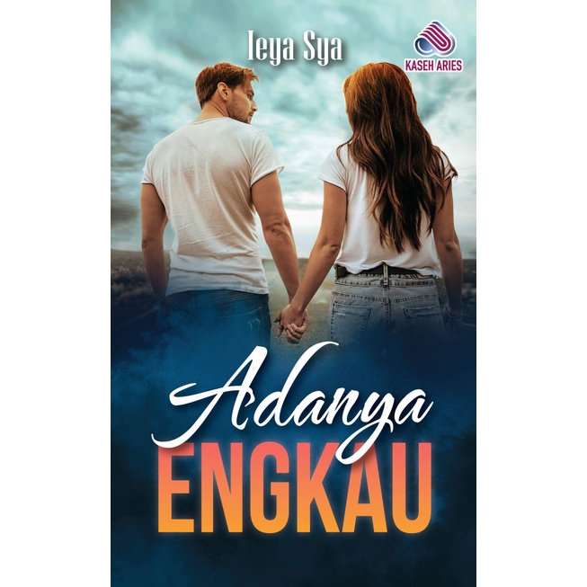 NOVEL คือ ENGKAU โดย IEYA SYA