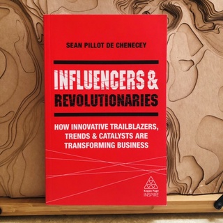 ช003 SEAN PILLOT DE CHENECEY INFLUENCERS &amp; REVOLUTIONARIES HOW INNOVATIVE TRAILBLAZERS, TRENDS Kogan Page INSPIRE