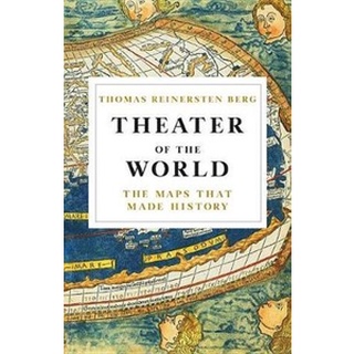 หนังสือใหม่พร้อมส่ง THEATER OF THE WORLD: THE MAPS THAT MADE HISTORY