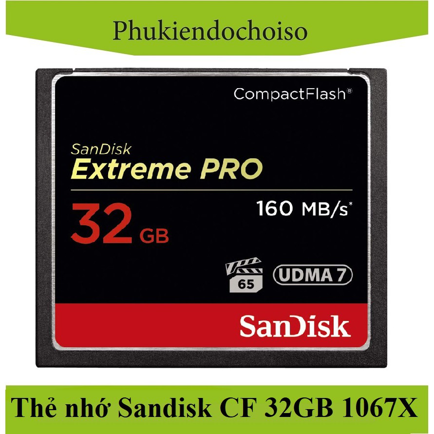 การ ์ ดหน ่ วยความจํา Cf Sandisk Extreme Pro 32GB 1067X 160MB / วินาที