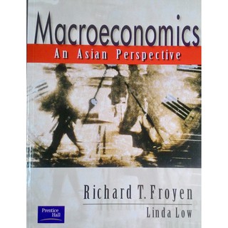 Macroeconomics: An Asian Perspective by prentice hall เศรษฐศาสตร์มหภาค:ในมุมมองของเอเชีย