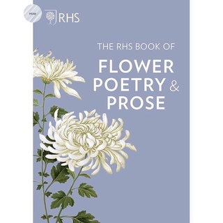 THE RHS BOOK OF FLOWER POETRY AND PROSE (NEW ED)