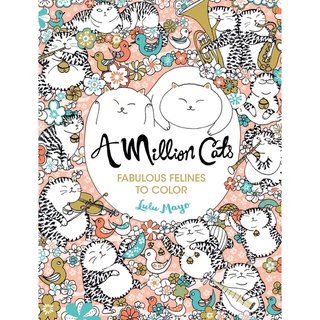 By Lulu Mayo  A Million Cats: Fabulous Felines to Color (Million Creatures to Color)