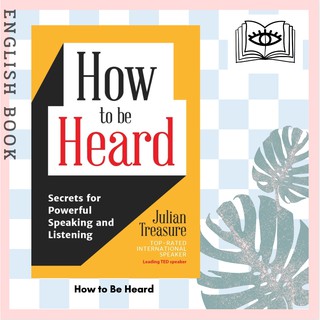 [Querida] หนังสือภาษาอังกฤษ How to Be Heard : Secrets for Powerful Speaking and Listening by Julian Treasure