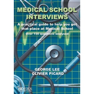 Medical School Interviews: a Practical Guide to Help You Get That Place at Medical School