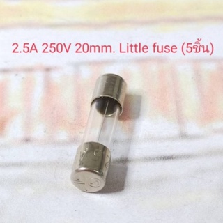 Fuse 1.25A , 2.5A  250V ฟิวส์แก้ว ขนาด 20mm.ยี่ห้อ LF Little Fuse (5ชิ้น)