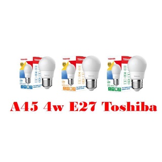 หลอดแอลอีดีทรงเล็ก A45 4W E27 Toshiba เทคโนโลยี่ญี่ปุ่น