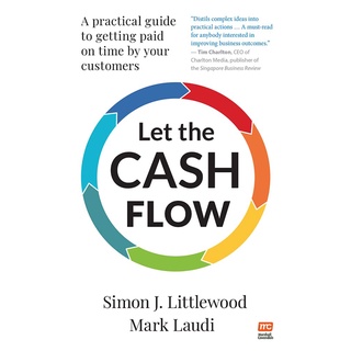 หนังสือภาษาอังกฤษ Let the Cash Flow: A practical guide to getting paid on time by your customers by Simon J Littlewood