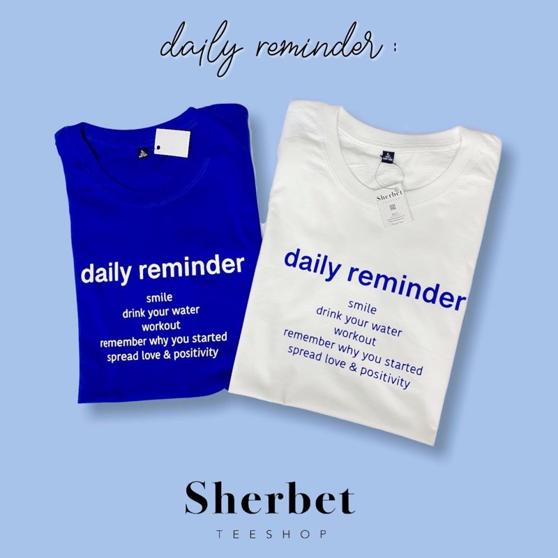 เสื้อยืด 𝗱𝗮𝗶𝗹𝘆 𝗿𝗲𝗺𝗶𝗻𝗱𝗲𝗿* ︎|sherbet.teeshop