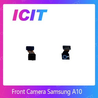 Samsung A10 อะไหล่กล้องหน้า ชุดแพรกล้องหน้า Front Camera（ได้1ชิ้นค่ะ)   อะไหล่มือถือ (ส่งจากไทย) ICIT Display