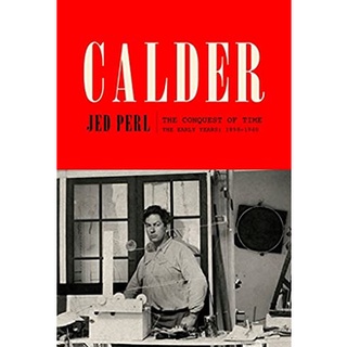 Calder : The Conquest of Time: the Early Years, 1898-1940 [Hardcover]หนังสือภาษาอังกฤษมือ1(New) ส่งจากไทย