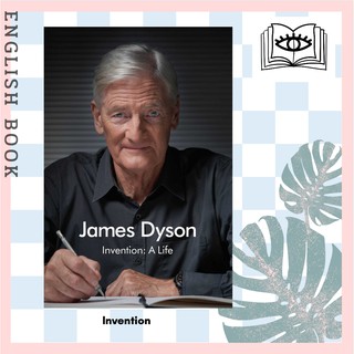 [Querida] หนังสือภาษาอังกฤษ Invention : A Life by James Dyson