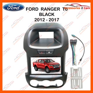 หน้ากากวิทยุ FORD RANGER T6 2DIN รถปี 2012 - 2016 (BLACK) รหัส NV-FR-041