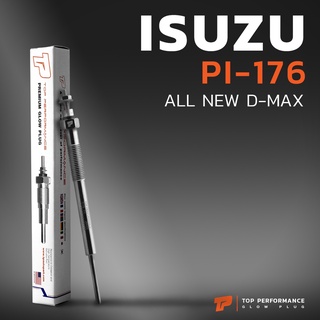 หัวเผา PI-176 - ISUZU D-MAX คอมม่อนเรล ปลายเล็ก / 4JJ1 4JK / (11V) 12V - TOP PERFORMANCE JAPAN - อีซูซุ ดีแม็ก ดีแม็ค