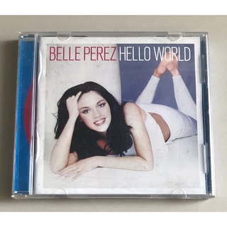 ซีดีเพลง ของแท้ ลิขสิทธิ์ มือ 2 สภาพดี...ราคา 199 บาท “Belle Perez” อัลบั้ม “Hello World”