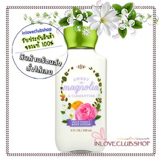 Bath &amp; Body Works / Body Lotion 236 ml. (Sweet Magnolia &amp; Clementine)