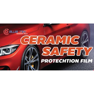 ฟิล์มกรองแสง BlueTek Film Ceramic รุ่น CERAMIC SAFETY