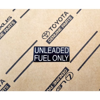 สติกเกอร์ ฝาถังน้ำมัน UNLEADED FUEL ONLY ของแท้ Toyota