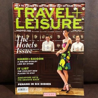 นิตยสารภาษาอังกฤษ Travel+Leisure Southeast Asia : JUNE 2013 The Hotels Issue