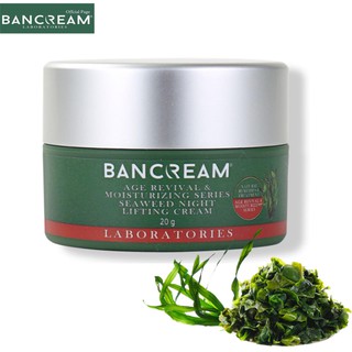 BANCREAM Seaweed Night Lifting Cream (ไนท์ครีมยกกระชับ สาหร่ายทะเล) มอยส์เจอไรเซอร์ ครีมกลางคืน กระชับรูขุมขน 20 กรัม