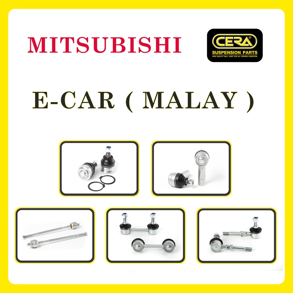 MITSUBISHI E-CAR (MALAY) / มิตซูบิชิ อี-คาร์ (มาเลย์) / ลูกหมากรถยนต์ ซีร่า CERA ลูกหมากปีกนก ลูกหมากแร็ค ลูกหมากกันโคลง