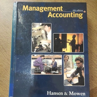 หนังสือ management accounting 6th accounting by Hansen Mowen