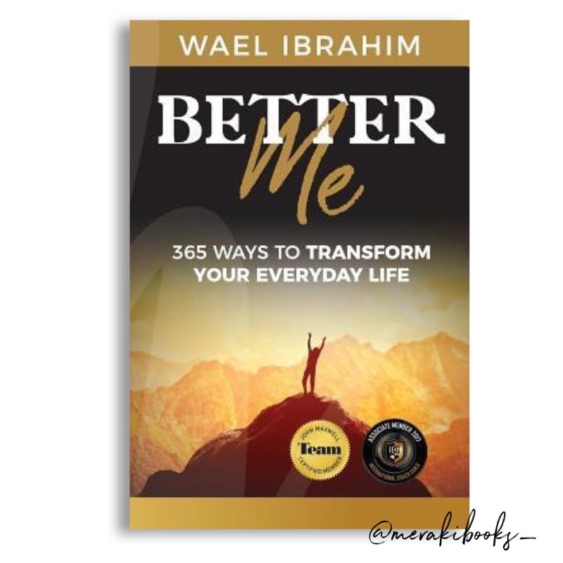 BETTER ME: 365 วิธีในการแปลงร่างของคุณทุกวัน ชีวิตโดย WAEL IBRAHIM