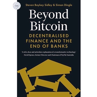 BEYOND BITCOIN: DECENTRALISED FINANCE AND THE END OF BANKS