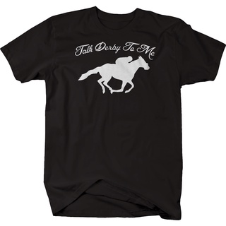 เสื้อยืดแขนสั้น พิมพ์ลาย Talk Derby To Me Horse Racings แฟชั่นสําหรับผู้ชาย