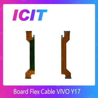 VIVO Y17 อะไหล่สายแพรต่อบอร์ด Board Flex Cable (ได้1ชิ้นค่ะ) ICIT 2020