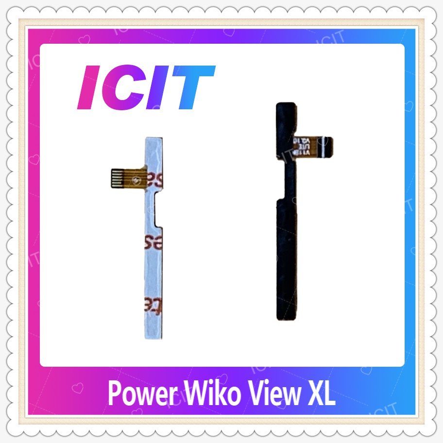 power Wiko View XL อะไหล่แพรสวิตช์ ปิดเปิด Power on-off (ได้1ชิ้นค่ะ) อะไหล่มือถือ คุณภาพดี ICIT-Display