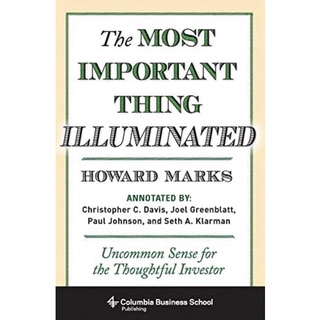 The Most Important Thing Illuminated : Uncommon Sense for the Thoughtful Investor