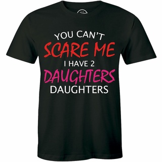 [S-5XL]เสื้อยืดลําลอง แขนสั้น พิมพ์ลาย You CanT Scare Me I Have Two Daughters ทรงหลวม เหมาะกับของขวัญ แฟชั่นฤดูร้อน สํา