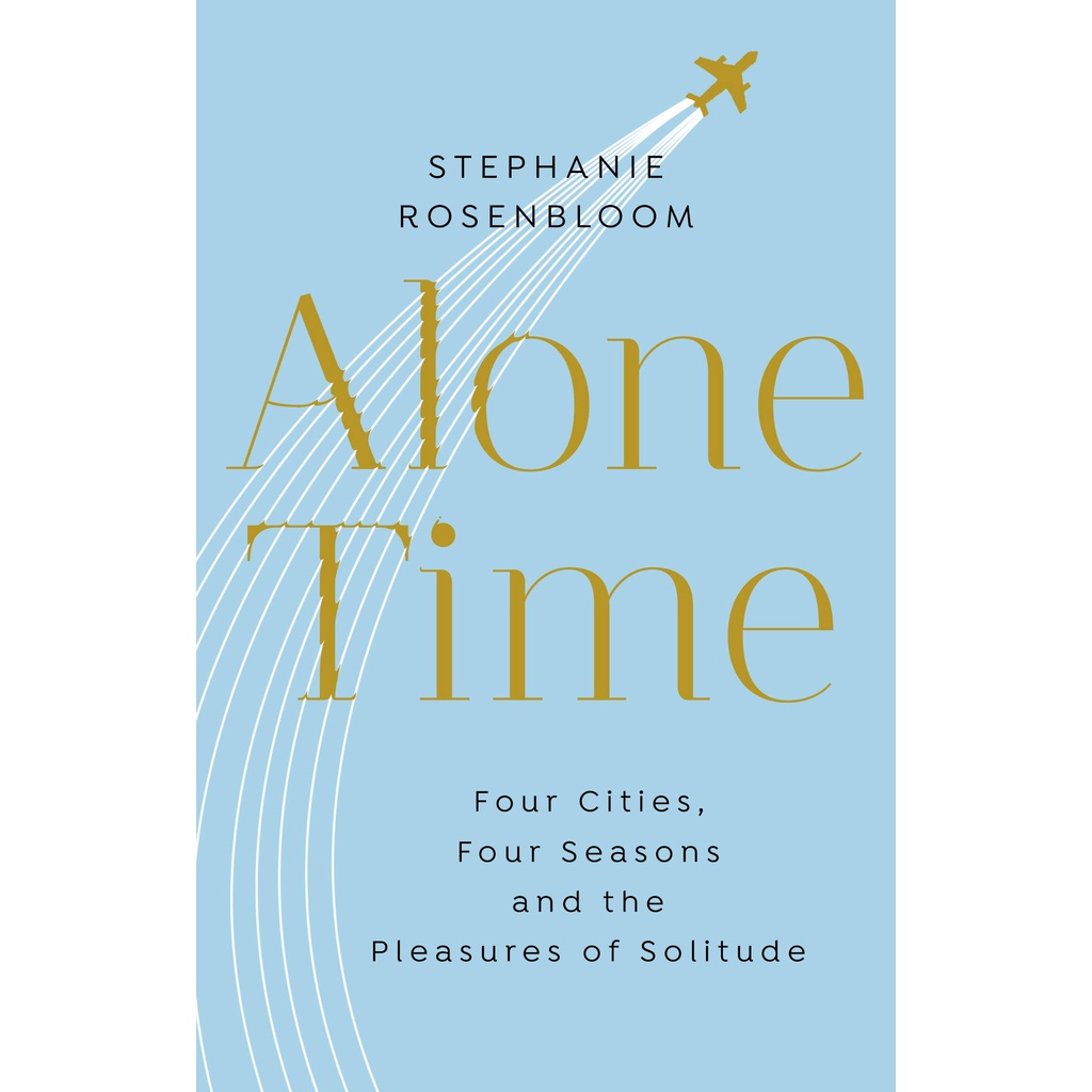 หนังสือใหม่พร้อมส่ง Alone Time : Four Seasons, Four Cities, and the Pleasures of Solitude [Paperback