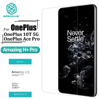 Nillkin กระจกนิรภัยกันรอยนิ้วมือ กันรอยขีดข่วน กันแสงสะท้อน H+ Pro 9H สําหรับ OnePlus Ace Pro OnePlus 10T