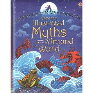 DKTODAY หนังสือ USBORNE ILLUSTRATED MYTHS FROM AROUND THE WORLD