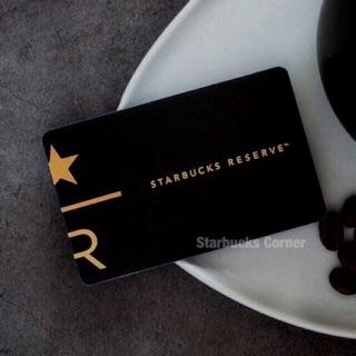 ราคาบัตร Starbucks ลาย Starbucks Reserve / บัตร Starbucks (บัตรของขวัญ / บัตรใช้แทนเงินสด)